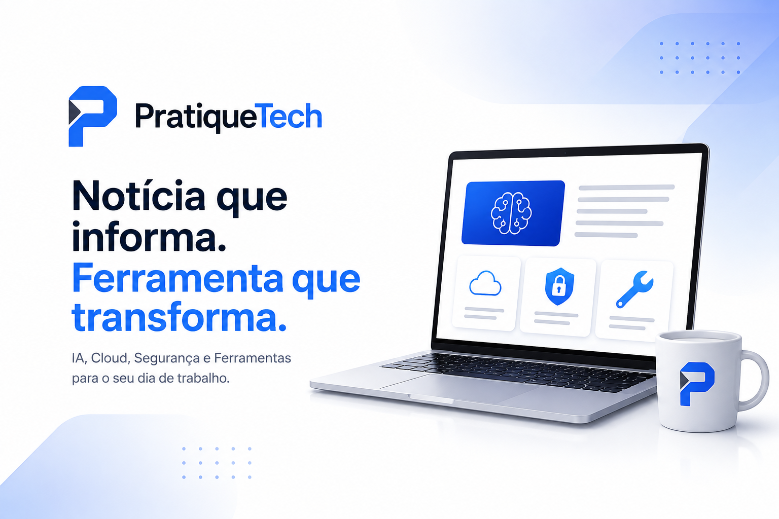 PratiqueTech: Notícias de TI com Ferramentas Práticas